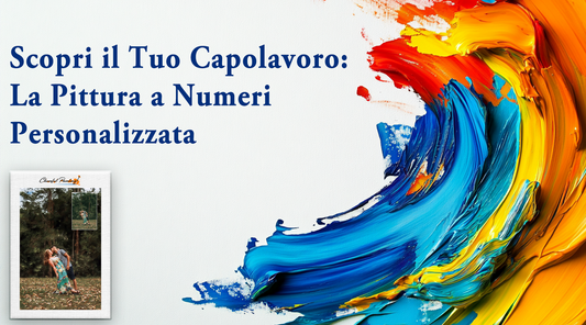Scopri il Tuo Capolavoro: La Pittura a Numeri Personalizzata
